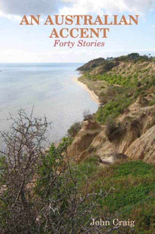 AN AUSTRALIAN ACCENT - Forty Stories