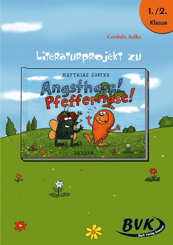 Literaturprojekt zu Angsthase! Pfeffernase!