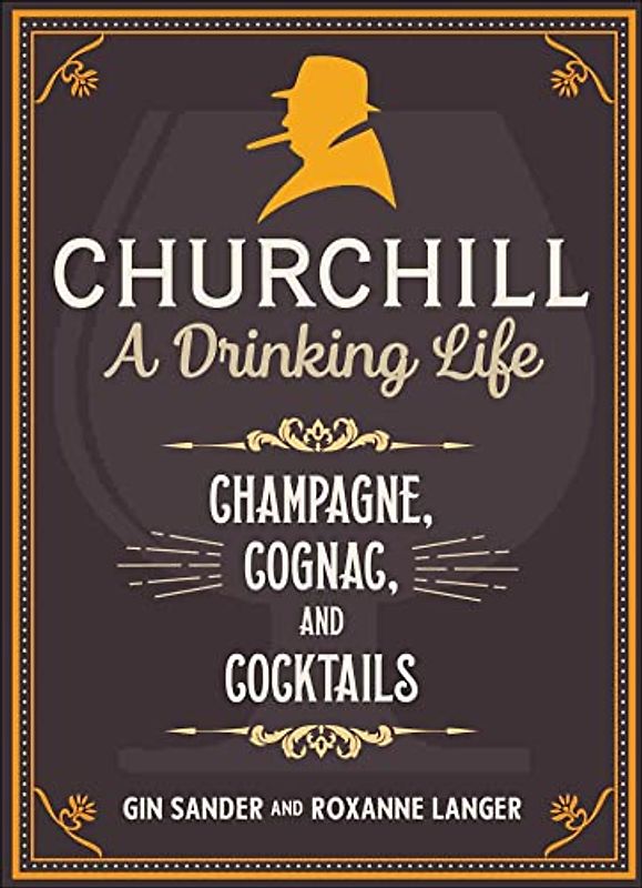Churchill: A Drinking Life