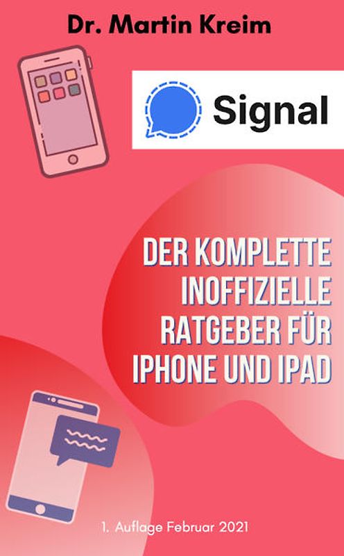 Signal - Der komplette inoffizielle Ratgeber für iPhone und iPad