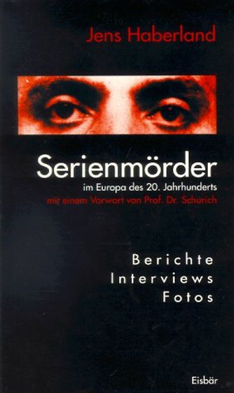 Serienmörder des 20. Jahrhunderts in Europa. Berichte, Fotos, Interviews