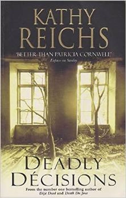 A Deadly Audio Collection: Déja Dead / Death Du Jour / Deadly Decisions - Kathy Reichs