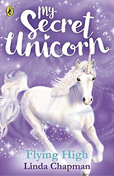 My Secret Unicorn: Flying High (My Secret Unicorn, 3)