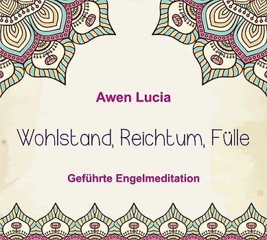 Wohlstand, Reichtum, Fülle