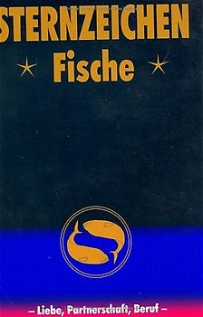 Fische. Horoskope-Bücher: Liebe - Partnerschaft - Beruf
