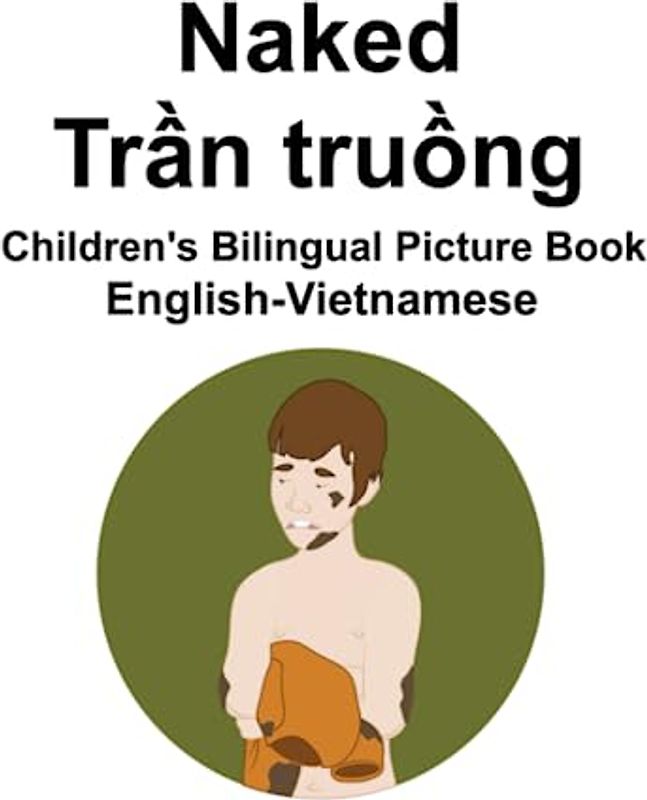 English-Vietnamese Naked / Trần truồng Children's Bilingual Picture Book