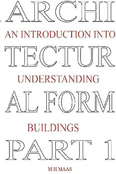 Architectural Form Part 1 An introduction into understanding buildings