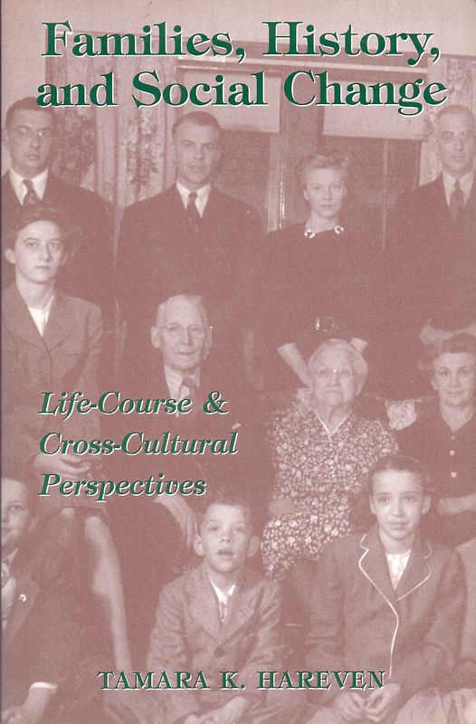 Families, History And Social Change: Life Course And Cross-cultural Perspectives - K Hareven, Tamara [Paperback]
