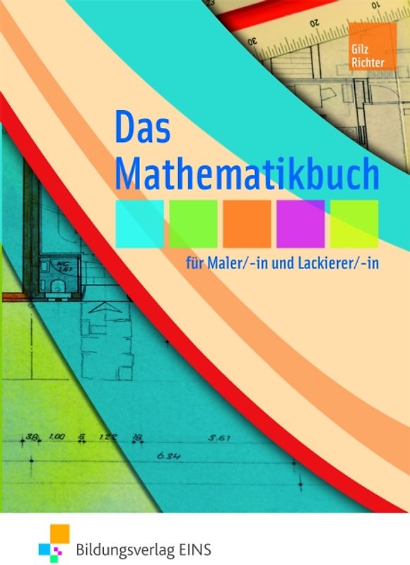 Das Mathematikbuch für Maler und Lackierer / Das Mathematikbuch für Maler/-innen und Lackierer/-innen
