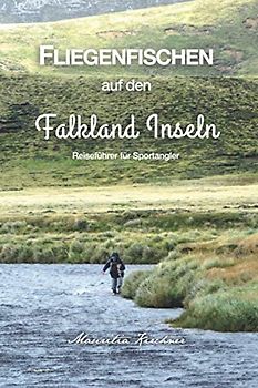 Fliegenfischen auf den Falkland Inseln: Reiseführer für Sportangler