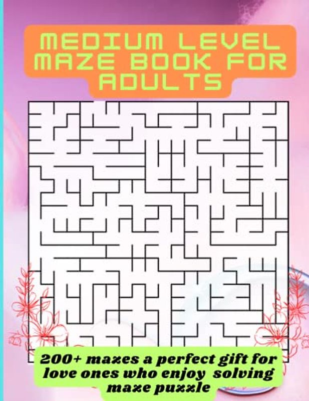medium level Maze book for adults: 200+ mazes a perfect gift for love ones who enjoy solving maze puzzle, sqare maze puzzles for adults and teens