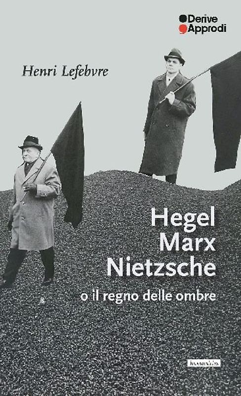 Hegel Marx Nietzsche o il regno delle ombre