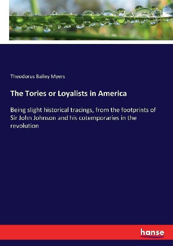 The Tories or Loyalists in America