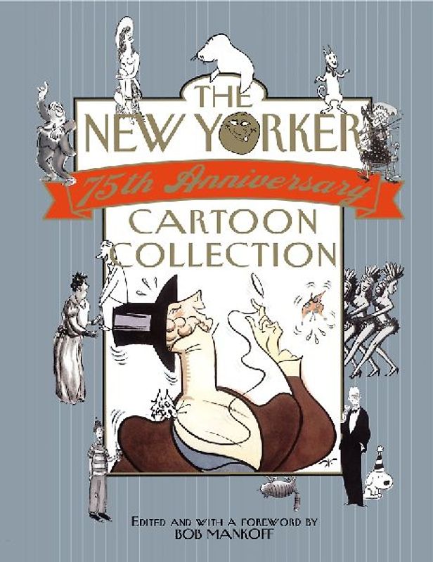 The New Yorker 75th Anniversary Cartoon Collection