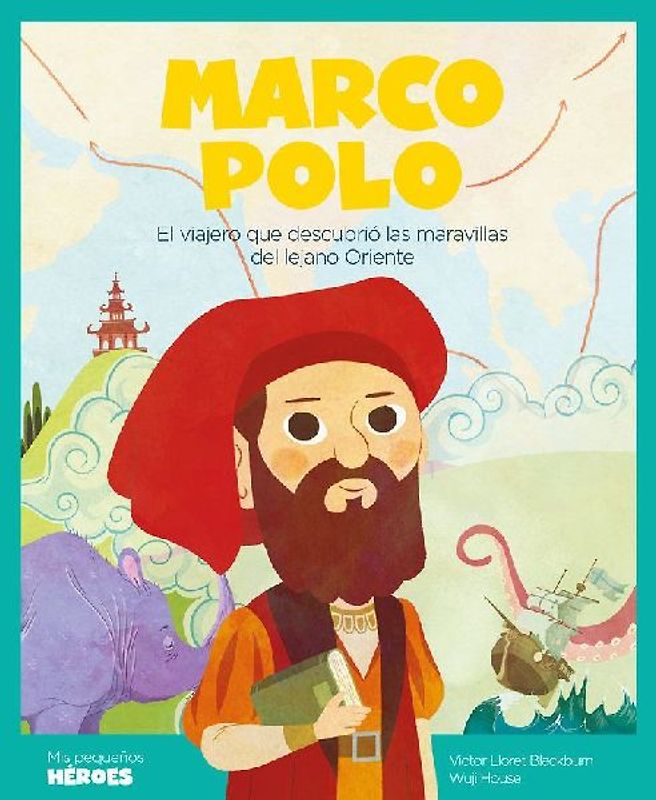 Marco Polo : el viajero que descubrió las maravillas del lejano Oriente