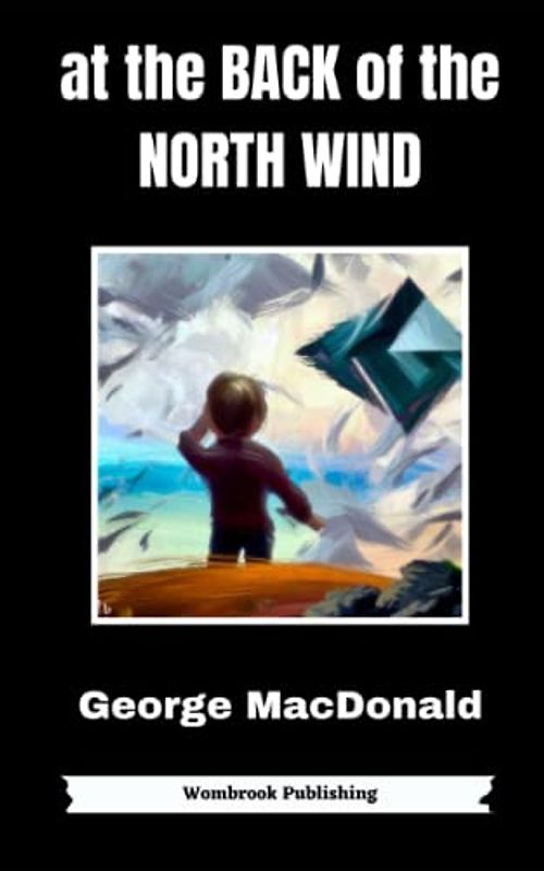 At the Back of the North Wind: Embark on a Magical Journey to the Edge of the World with Diamond and the North Wind (Annotated)