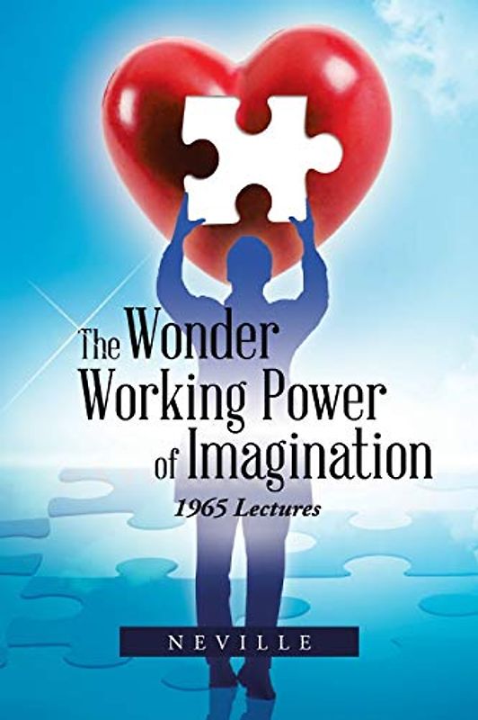 The Wonder Working Power of Imagination: 1965 Lectures