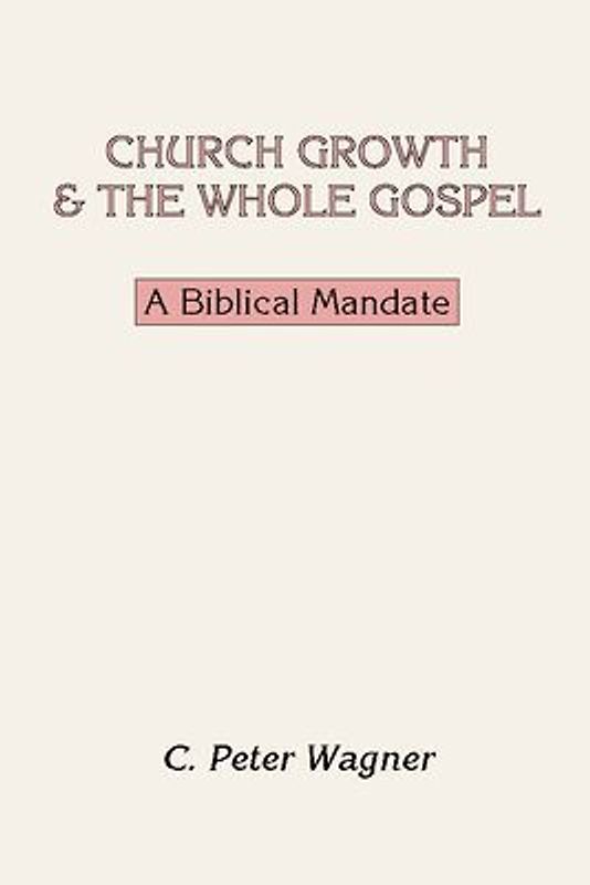 Church Growth and the Whole Gospel