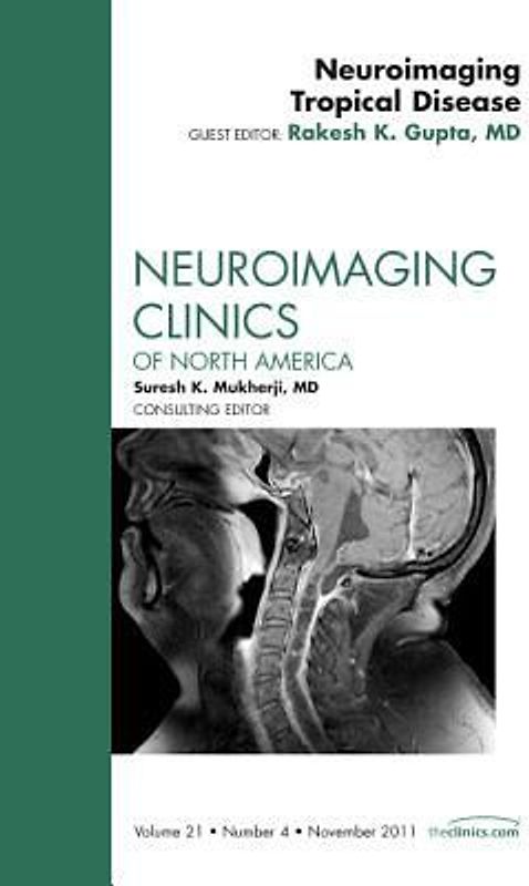 Neuroimaging Tropical Disease, an Issue of Neuroimaging Clinics