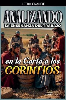 Analizando la Enseñanza del Trabajo en la Carta a los Corintios