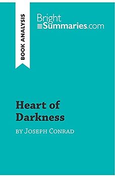 Heart of Darkness by Joseph Conrad (Book Analysis): Detailed Summary, Analysis and Reading Guide (BrightSummaries.com)