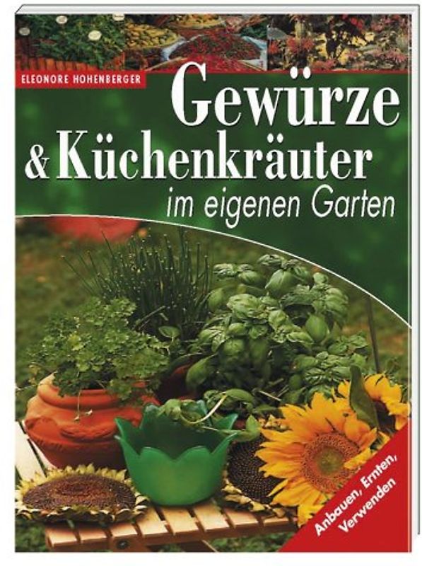 Gewürze & Küchenkräuter im eigenen Garten