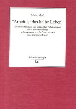 Arbeit ist das halbe Leben