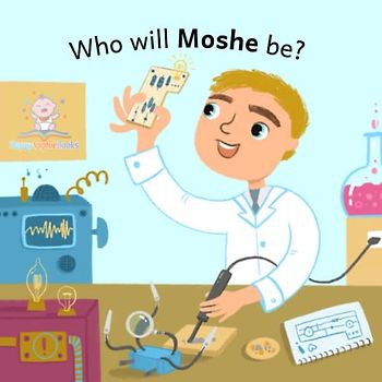 Who will Moshe be? (Who will baby be? (boy, blond hair) A-Q)
