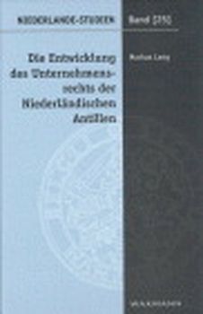 Die Entwicklung des Unternehmensrechts der Niederländischen Antillen