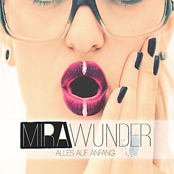 Mira Wunder - Alles auf Anfang