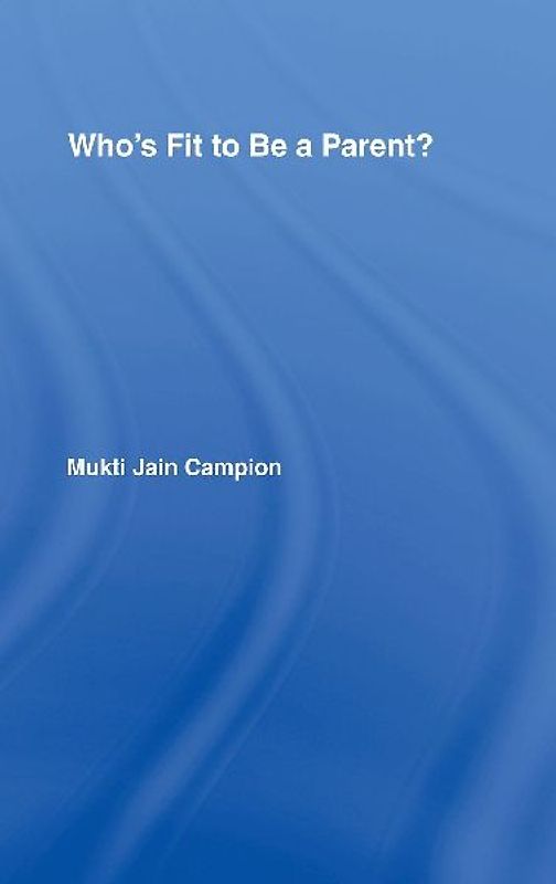 Who's Fit to be a Parent?