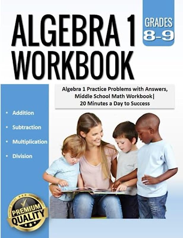 Algebra 1 Workbook: Algebra 1 Practice Problems with Answers, Middle School Math Workbook|20 Minutes a Day to Success