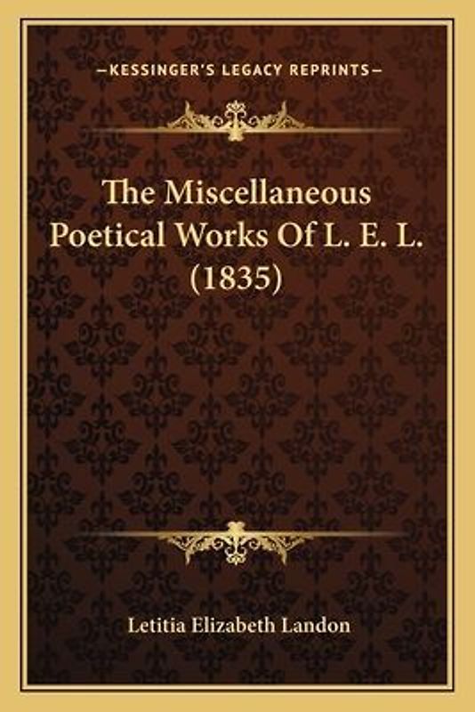 The Miscellaneous Poetical Works Of L. E. L. (1835)