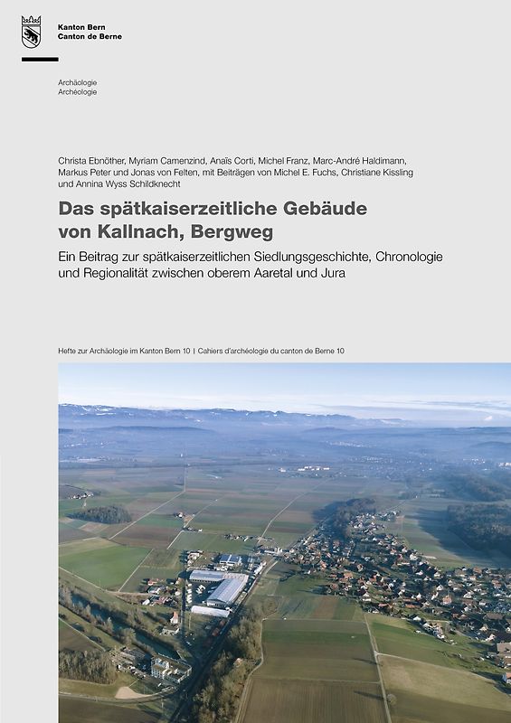 Das spätkaiserzeitliche Gebäude von Kallnach, Bergweg