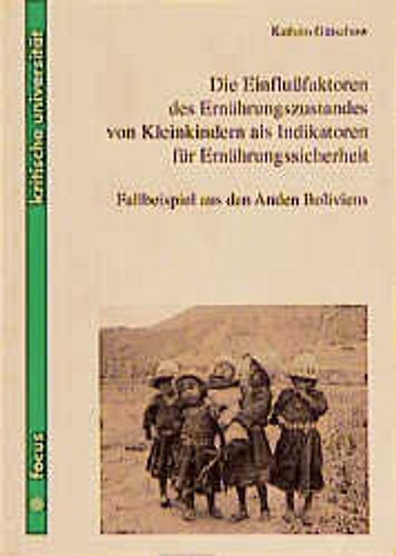 Die Einflussfaktoren des Ernährungszustandes von Kleinkindern als Indikatoren für Ernährungssicherheit
