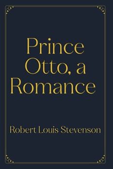 Prince Otto, a Romance: Dark Version (Perfect Books Studio Edition)