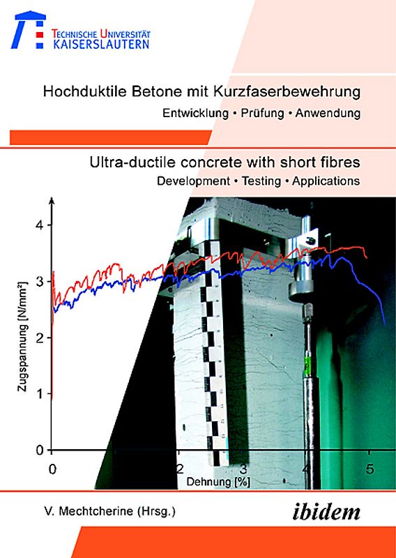 Hochduktile Betone mit Kurzfaserbewehrung /Ultra-ductile concrete with short fibres