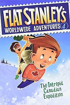 Flat Stanley's Worldwide Adventures #4: The Intrepid Canadian Expedition