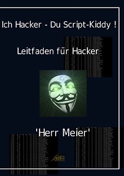 Ich Hacker – Du Script-Kiddy