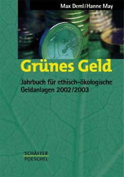 Grünes Geld. Jahrbuch für ethisch-ökologische Geldanlagen 2002/2003