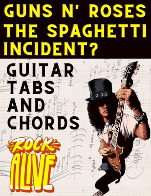 Guns N' Roses The Spaghetti Incident?: Guitar Tabs And Chords