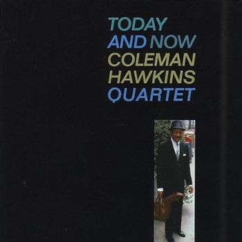 Coleman Hawkins - Today And Now (Impulse Master Sessions)