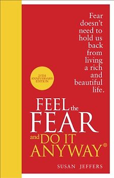 Feel the Fear and Do it Anyway - Susan Jeffers [Hardcover]