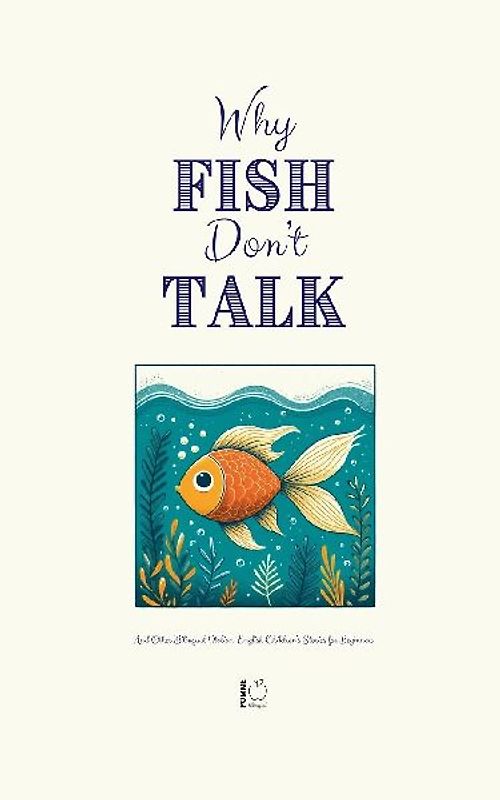 Why Fish Don't Talk And Other Bilingual Italian-English Children's Stories for Beginners