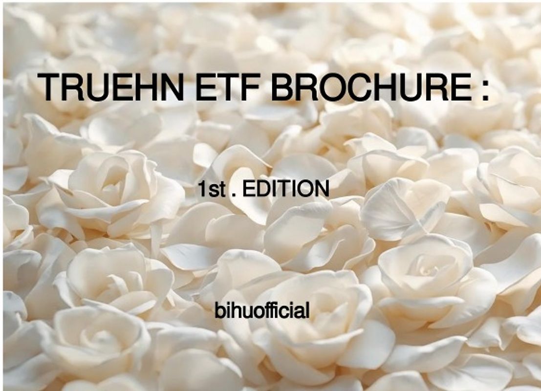 TRUEHN ETF BROCHURE : 1st. EDITION