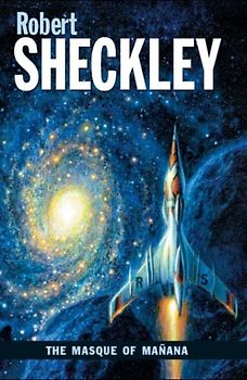 The Masque Of Manana - Sheckley, Robert