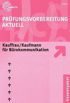 Prüfungsvorbereitung Aktuell Kauffrau /Kaufmann für Bürokommunikation