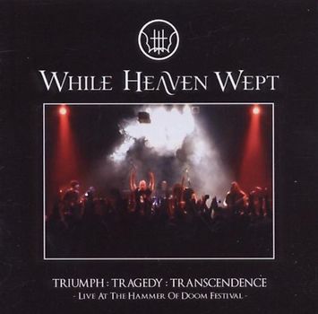 While Heaven Wept - Triumph: Tragedy: Trascendance live