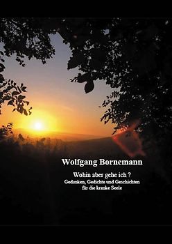 Wohin aber gehe ich?