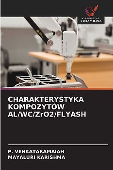 CHARAKTERYSTYKA KOMPOZYTÓW AL/WC/ZrO2/FLYASH